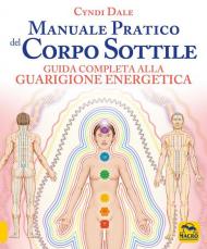 Manuale pratico del corpo sottile