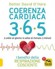 Coerenza cardiaca 365. 3 volte al giorno, 6 volte al minuto, 5 minuti. I benefici della respirazione cosciente