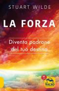 La forza. Diventa padrone del tuo destino