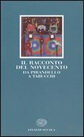 racconto del Novecento. Da Pirandello a Tabucchi