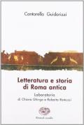 Letteratura e storia di Roma antica. Antologia degli autori latini. Con laboratorio di esercitazioni. Per i Licei e gli Istituti magistrali