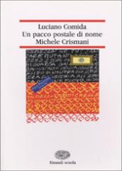 Un pacco postale di nome Michele Crismani
