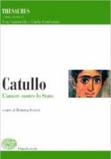 Thesaurus. Catullo. L'amore contro lo stato.