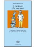 Il capitano e la sua nave. Il capitano di questa classe-nave ne sa davvero una più del diavolo