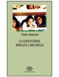 La Costituzione spiegata a mia figlia. Per le Scuole superiori