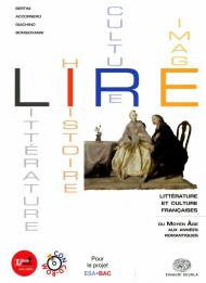 Lire. Littérature, histoire, cultures, images. Con CD-ROM. Con espansione online. Vol. 1: Du moyen age au XVIIIe siécle.