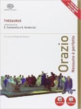 Thesaurus. Orazio. Nessuno è perfetto. Per i Licei. Con e-book. Con espansione online