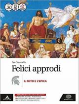 Felici approdi. Mito e epica. Con e-book. Con espansione online