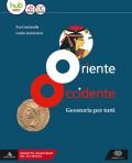 Oriente Occidente. Corso di geostoria. Geostoria per tutti. Per il biennio dei Licei. Con ebook. Con espansione online