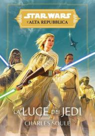 La luce dei jedi. L'Alta Repubblica. Star Wars