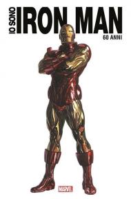 Io sono Iron Man. Ediz. anniversario 60 anni