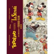 Topolino presenta: «La strada». Un omaggio a Federico Fellini. Limited deluxe edition. Ediz. speciale. Con litografia