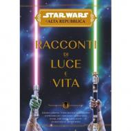 Racconti di luce e vita. L'Alta Repubblica. Star Wars