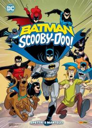 Spettri e mantelli. Batman-Scooby-Doo