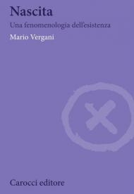 Nascita. Una fenomenologia dell'esistenza