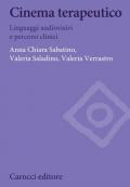 Cinema terapeutico. Linguaggi audiovisivi e percorsi clinici