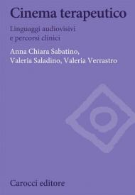 Cinema terapeutico. Linguaggi audiovisivi e percorsi clinici