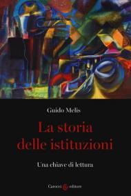 La storia delle istituzioni. Una chiave di lettura