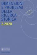 Dimensioni e problemi della ricerca storica. Rivista del Dipartimento di storia moderna e contemporanea dell'Università degli studi di Roma «La Sapienza» (2020). Vol. 2