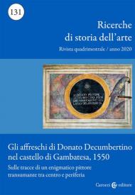 Ricerche di storia dell'arte (2020). Vol. 2: affreschi di Donato Decumbertino nel castello di Gambatesa, 1550. Sulle tracce di un enigmatico pittore transumante tra centro e periferia, Gli.