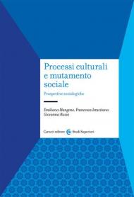 Processi culturali e mutamento sociale. Prospettive sociologiche