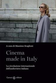 Cinema made in Italy. La circolazione internazionale dell'audiovisivo italiano