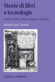 Storie di libri e tecnologie. Dall'avvento della stampa al digitale