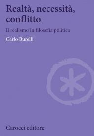 Realtà, necessità, conflitto. Il realismo in filosofia politica