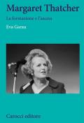 Margaret Thatcher. La formazione e l'ascesa