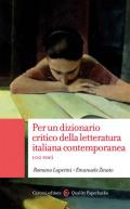 Per un dizionario critico della letteratura italiana contemporanea. 100 voci