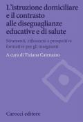 L' istruzione domiciliare e il contrasto alle diseguaglianze educative e di salute. Strumenti, riflessioni e prospettive formative per gli insegnanti