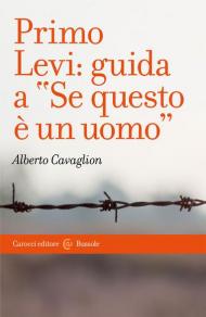 Primo Levi: guida a «Se questo è un uomo»