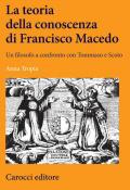 La teoria della conoscenza di Francisco Macedo. Un filosofo a confronto con Tommaso e Scoto
