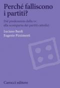 Perché falliscono i partiti? Dal predominio della DC alla scomparsa dei partiti cattolici