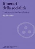 Itinerari della socialità. Teorie e pratiche della mediazione