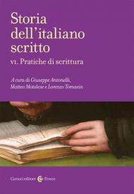 Storia dell'italiano scritto. Vol. 6: Pratiche di scrittura.