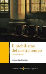 Il nichilismo del nostro tempo. Una cronaca