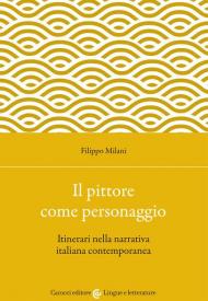 Il pittore come personaggio. Itinerari nella narrativa italiana contemporanea