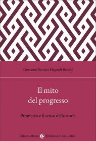 Il mito del progresso. Prometeo e il senso della storia