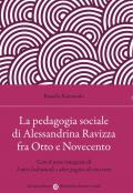 La pedagogia sociale di Alessandrina Ravizza fra Otto e Novecento. Con il testo integrale di «I miei ladruncoli e altre pagine di vita vera»