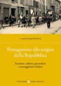 Protagoniste alle origini della Repubblica. Scrittrici, editrici, giornaliste e sceneggiatrici italiane