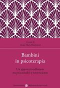 Bambini in psicoterapia. Un approccio adleriano tra psicoanalisi e neuroscienze