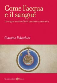 Come l'acqua e il sangue. Le origini medievali del pensiero economico