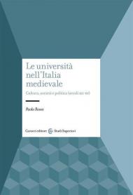 Le università nell'Italia medievale. Cultura, società e politica (secoli XII-XV)
