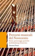 Percorsi musicali del Novecento. Storie, personaggi, poetiche da Schönberg a Sciarrino