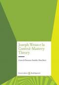 Joseph Weiss e la Control-Mastery Theory