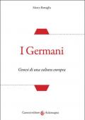 I Germani. Genesi di una cultura europea