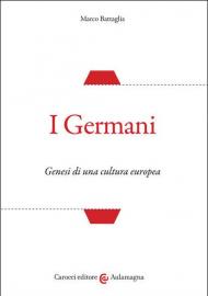 I Germani. Genesi di una cultura europea