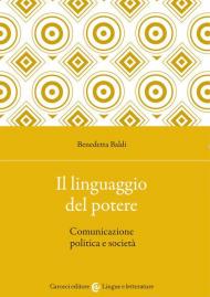 Il linguaggio del potere. Comunicazione politica e società