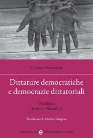 Dittature democratiche e democrazie dittatoriali. Problemi storici e filosofici